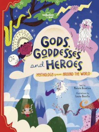 Gods, Goddesses, And Heroes by Marzia Accatino & Laura Brenlla