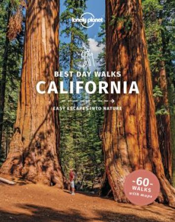 Lonely Planet Best Day Walks California 1st Ed by Amy C Balfour, Ray Bartlett, Gregor Clark and Ashley Harrell