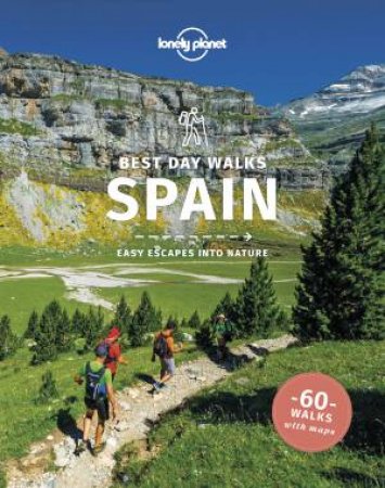 Lonely Planet Best Day Walks Spain 1st Ed by Stuart Butler, Anna Kaminski, John Noble and Zora O'Neill