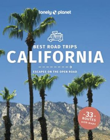 Lonely Planet Best Road Trips California by Lonely Planet