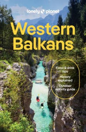 Lonely Planet Western Balkans by Vesna Maric & Mark Baker & Joel Balsam & Peter Dragicevich & Anthony Ham & Anja Mutic & Brana Vladisavljevic