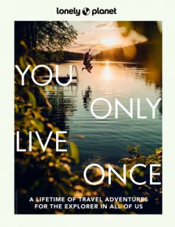 Lonely Planet You Only Live Once by Various