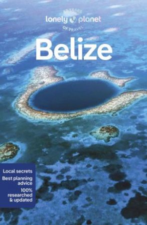 Lonely Planet Belize by Lonely Planet