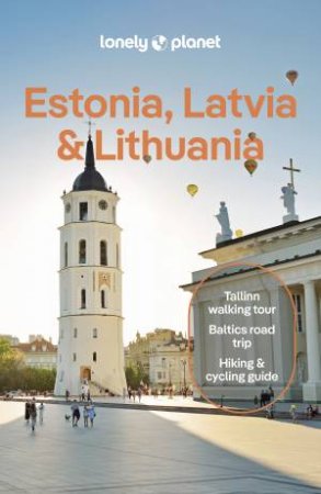 Lonely Planet Estonia, Latvia & Lithuania by Lonely Planet