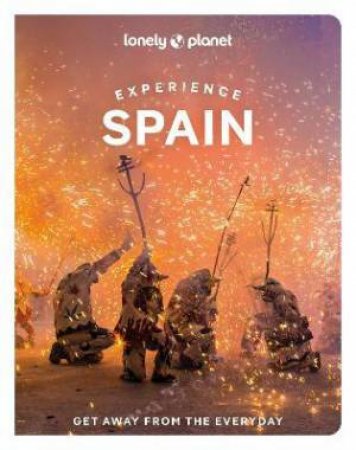 Lonely Planet Experience Spain by Various