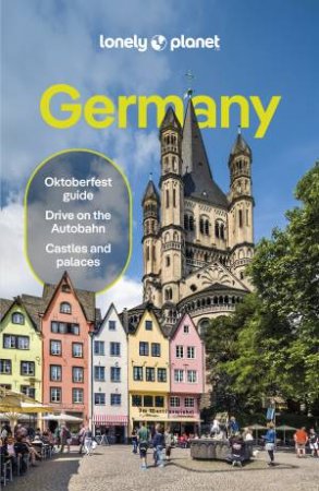 Lonely Planet Germany by Andrea Schulte-Peevers & Kat Barber & Marc Di Duca & Harmony Difo & Anthony Haywood & Hugh McNaughtan & Leonid Ragozin
