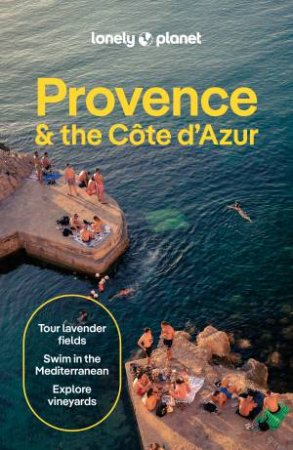 Lonely Planet Provence & the Cote d'Azur by Chrissie McClatchie & Alexis Averbuck & Michael Frankel & Ashley Parsons
