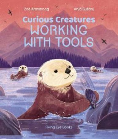 Curious Creatures Working With Tools by Zoë Armstrong & Anja Susanj
