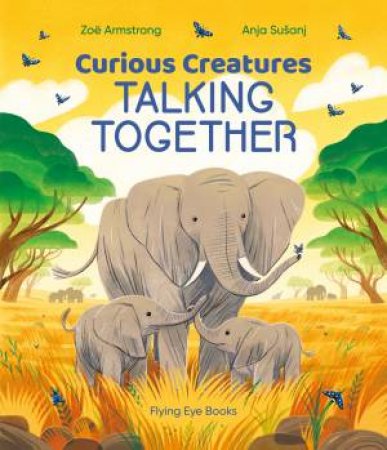 Curious Creatures Talking Together by Zoë Armstrong & Anja Susanj