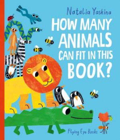 How Many Animals Can Fit in This Book? by Natalia Yaskina