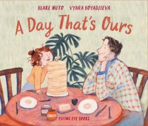 A Day That's Ours by Blake Nuto & Vyara Boyadjieva