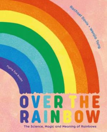 Over the Rainbow by Rachael Davis & Wenjia Tang