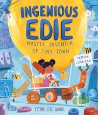 Ingenious Edie Master Inventor of Tiny Town