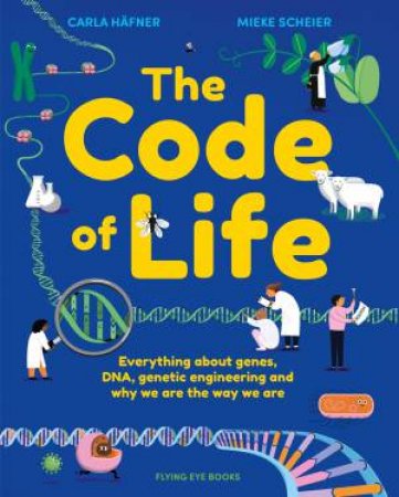 The Code of Life by Carla Häfner & Mieke Scheier