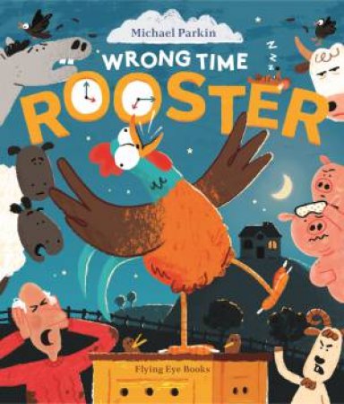 Wrong Time Rooster by Michael Parkin & Michael Parkin