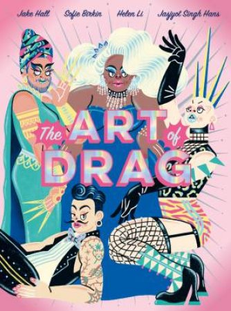 The Art of Drag by Jake Hall & Various