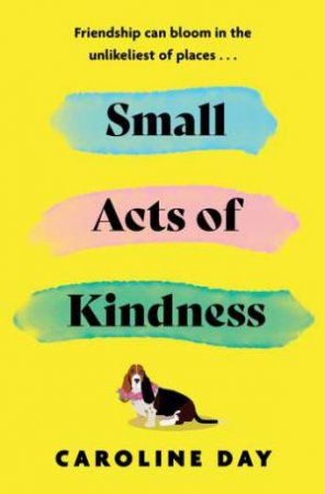 Small Acts of Kindness by Caroline Day