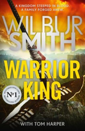 Warrior King by Wilbur Smith & Tom Harper