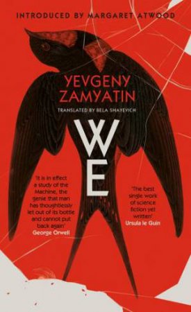 We by Yevgeny Zamyatin & Bela Shayevich & Margaret Atwood