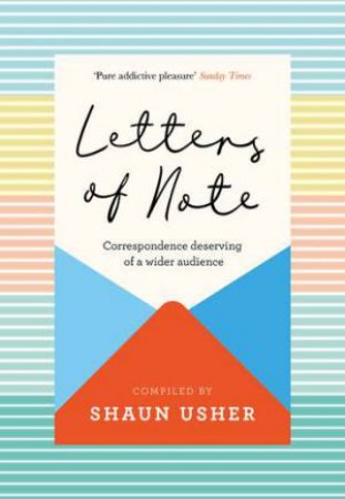 Letters Of Note by Shaun Usher
