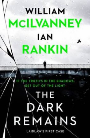 The Dark Remains by William McIlvanney & Ian Rankin