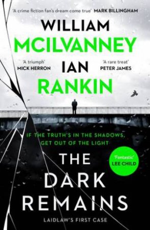 The Dark Remains by Ian Rankin & William McIlvanney