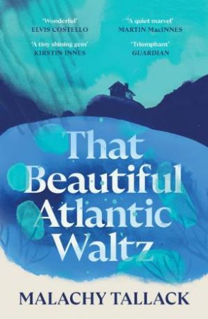 That Beautiful Atlantic Waltz by Malachy Tallack
