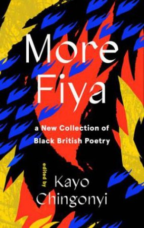More Fiya by Kayo Chingonyi