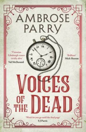 Voices Of The Dead by Ambrose Parry