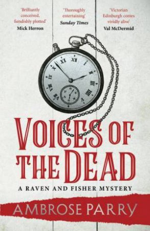 Voices of the Dead by Ambrose Parry
