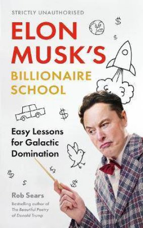 Elon Musk's Billionaire School by Rob Sears