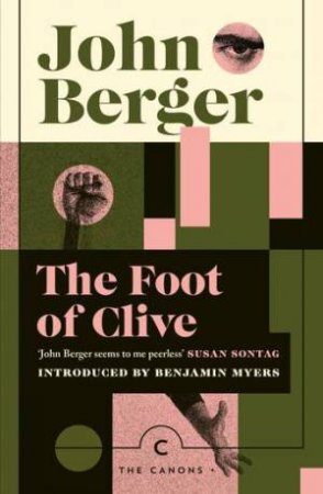 The Foot of Clive by John Berger