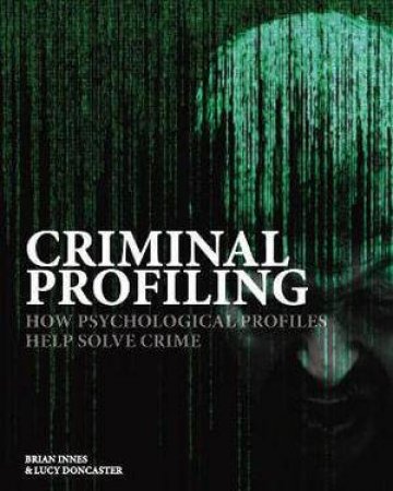 Criminal Profiling by Brian Innes & Lucy Doncaster