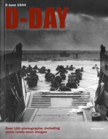 D-Day Photo History by Dr Stephen Hart