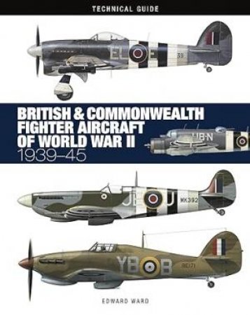 British and Commonwealth Fighter Aircraft of WWII by Edward Ward
