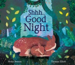 Shhh... Good Night by Nicky Benson & Thomas Elliott
