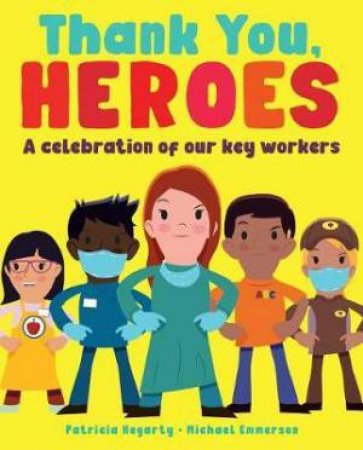 Thank You, Heroes by Hegarty Patricia & Michael Emmerson