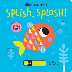 Splish, Splash! by Isabel Otter & Sophie Ledesma