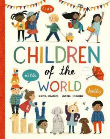Children Of The World by Nicola Edwards & Andrea Stegmaier