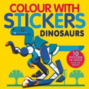 Colour With Stickers: Dinosaurs by Jonny Marx