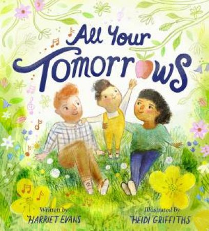 All Your Tomorrows by Harriet Evans & Heidi Griffiths
