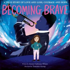 Becoming Brave by Tomekah George & Jennie Cashman-Wilson & Jennie Cashman Wilson
