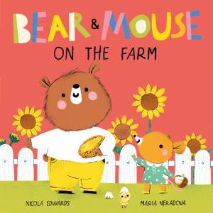 Bear and Mouse On the Farm by Maria Neradova & Nicola Edwards