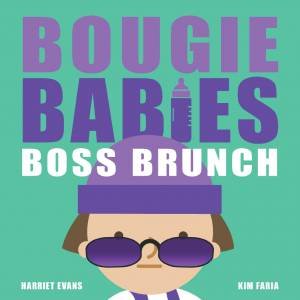 Bougie Babies Boss Brunch by Harriet Evans & Kim Faria
