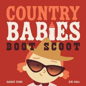 Country Babies Boot Scoot by Harriet Evans & Kim Faria