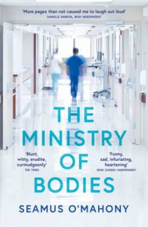 The Ministry Of Bodies by Seamus O'Mahony