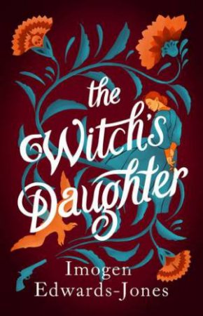 The Witch's Daughter by Imogen Edwards-Jones