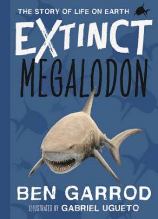 Megalodon by Ben Garrod & Gabriel Ugueto