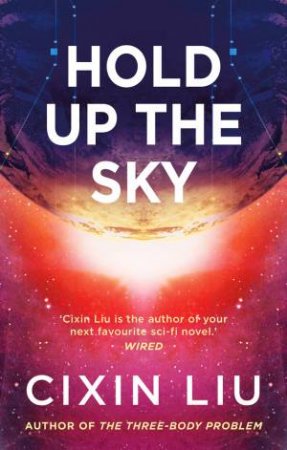 Hold Up The Sky by Cixin Liu