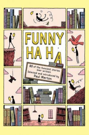 Funny Ha, Ha: 80 Of The Funniest Stories Ever Written by Paul Merton